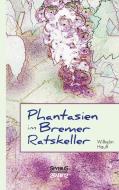 Phantasien im Bremer Ratskeller di Wilhelm Hauff edito da Severus Verlag