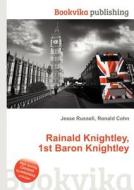 Rainald Knightley, 1st Baron Knightley edito da Book On Demand Ltd.