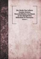Die Werke Von Leibniz Gemass Seinem Hanschriftlichen Nachlasse In Der Koniglichen Bibliothek Zu Hannover Volume 2 di G W Leibniz edito da Book On Demand Ltd.