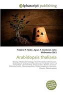 Arabidopsis thaliana di Frederic P Miller, Agnes F Vandome, John McBrewster edito da Alphascript Publishing