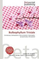 Bulbophyllum Triviale edito da Betascript Publishing