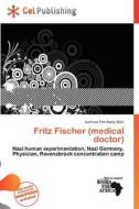 Fritz Fischer (medical Doctor) edito da Cel Publishing