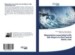 Magmatism associated with salt diapirs in the Central Basin, Iran di Somayeh Falahaty, Mortaza Sharifi, Mohammad Ali Mackizadeh edito da GlobeEdit