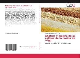 Análisis y mejora de la calidad de la harina de trigo di Cristal Anel Alcaraz-Domínguez edito da EAE