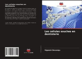 Les cellules souches en dentisterie di Vignesh Devaraju edito da Editions Notre Savoir