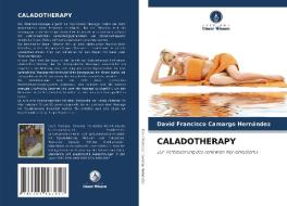 CALADOTHERAPY di David Francisco Camargo Hernández edito da Verlag Unser Wissen