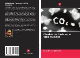 Dióxido de Carbono e Vida Humana di Fouad A. S. Soliman edito da Edições Nosso Conhecimento