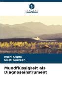 Mundflüssigkeit als Diagnoseinstrument di Ruchi Gupta, Swati Saurabh edito da Verlag Unser Wissen