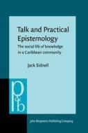 Talk And Practical Epistemology di Jack Sidnell edito da John Benjamins Publishing Co