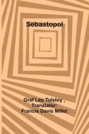 Sebastopol di Graf Leo Tolstoy edito da Alpha Editions
