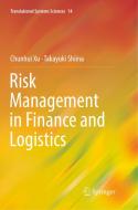 Risk Management in Finance and Logistics di Takayuki Shiina, Chunhui Xu edito da Springer Singapore