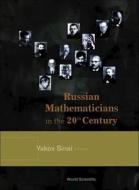 Russian Mathematicians In The 20th Century di Sinai Yakov edito da World Scientific
