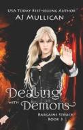 Dealing With Demons di Mullican AJ Mullican edito da Independently Published