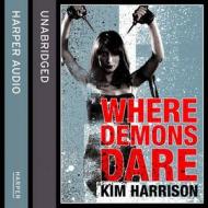 Where Demons Dare di Kim Harrison edito da HarperCollins Publishers