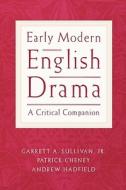 Early Modern English Drama: A Critical Companion edito da OXFORD UNIV PR