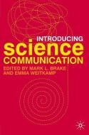 Introducing Science Communication di Mark L. Brake, Emma Weitkamp edito da Macmillan Education UK