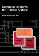 Computer Systems for Process Control di Reinhold Guth edito da SPRINGER NATURE