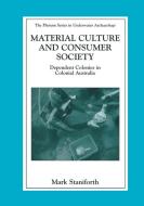 Material Culture and Consumer Society di Mark Staniforth edito da Springer US