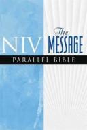 Niv The Message Parallel Bible di #International Bible Society Peterson,  Eugene H. edito da Hodder & Stoughton General Division