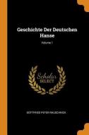 Geschichte Der Deutschen Hanse; Volume 1 di Gottfried Peter Rauschnick edito da FRANKLIN CLASSICS TRADE PR
