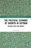 The Political Economy Of Growth In Vietnam di Guanie Lim edito da Taylor & Francis Ltd