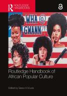 Routledge Handbook Of African Popular Culture di Karin Barber edito da Taylor & Francis Ltd