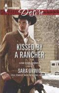 Kissed by a Rancher di Sara Orwig edito da Harlequin