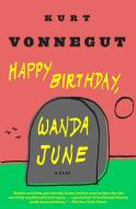 Happy Birthday, Wanda June di Kurt Vonnegut edito da DELTA