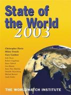 State of the World 2003 di Worldwatch Institute edito da W W NORTON & CO