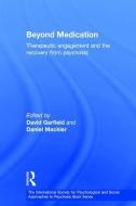 Beyond Medication: Therapeutic Engagement and the Recovery from Psychosis edito da ROUTLEDGE