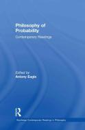 Philosophy of Probability: Contemporary Readings edito da Taylor & Francis Ltd
