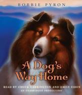 A Dog's Way Home di Bobbie Pyron edito da Listening Library