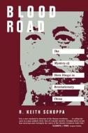 Schoppa, R: Blood Road di R. Keith Schoppa edito da University of California Press