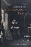 The Authorship of Shakespeare's Plays di Jonathan Hope edito da Cambridge University Press