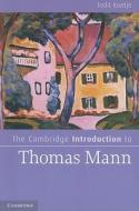 The Cambridge Introduction to Thomas Mann di Todd Kontje edito da Cambridge University Press