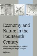 Economy and Nature in the Fourteenth Century di Joel Kaye edito da Cambridge University Press