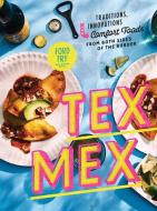 Tex-Mex Cookbook di Ford Fry, Jessica Dupuy edito da Random House USA Inc