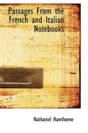Passages From The French And Italian Notebooks di Nathaniel Hawthorne edito da Bibliolife