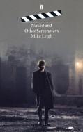 Naked and Other Screenplays di Mike Leigh edito da Faber & Faber