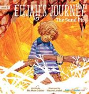 ELIJAH'S JOURNEY STORYBOOK 3, THE SAND P di MR. NATE GUNTER edito da LIGHTNING SOURCE UK LTD
