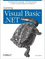 Learning Visual Basic .NET di Jesse Liberty edito da O'Reilly Media, Inc, USA