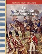La Revolucion Estadounidense (the American Revolution) di Christi Parker edito da TURTLEBACK BOOKS