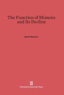 The Function of Mimesis and Its Decline di S. J. John D. Boyd edito da Harvard University Press
