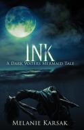 Ink: A Mermaid Romance: A Falling in Deep Collection Novella di Melanie Karsak edito da Clockpunk Press