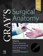 Gray's Surgical Anatomy di Peter Brennan, Susan Standring, Sam Wiseman edito da ELSEVIER