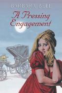 A Pressing Engagement di Barbara Bell edito da Robert Hale & Company