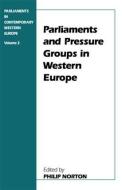 Parliaments and Pressure Groups in Western Europe di Philip Norton edito da Routledge