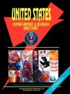 United States Export-Import and Business Directory edito da International Business Publications, USA