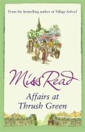 Affairs at Thrush Green di Miss Read edito da Orion Publishing Co