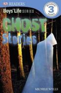 Ghost Stories di Michele R. Wells edito da DK Publishing (Dorling Kindersley)